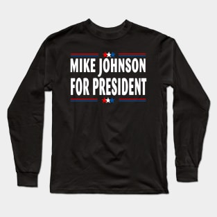 Mike Johnson For President 2024 American Flag Long Sleeve T-Shirt